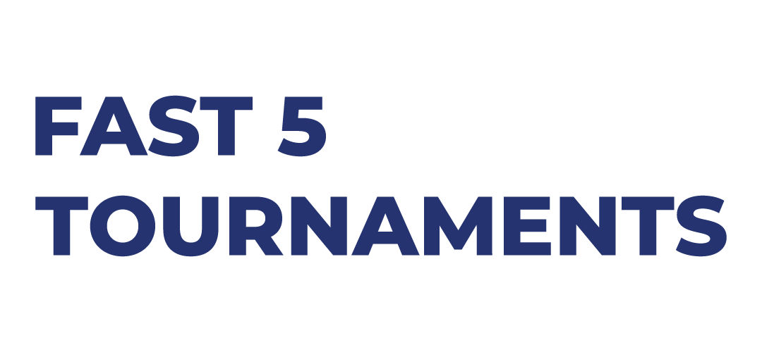 Fast 5 Tournaments