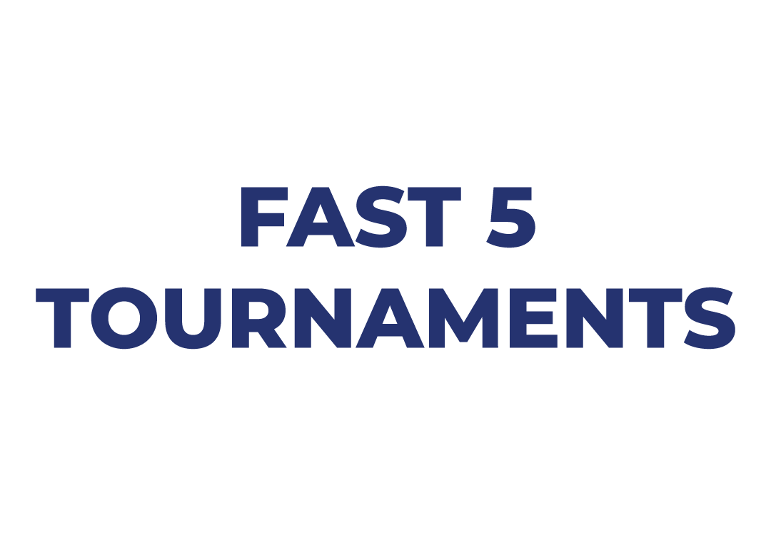 Fast 5 Tournaments
